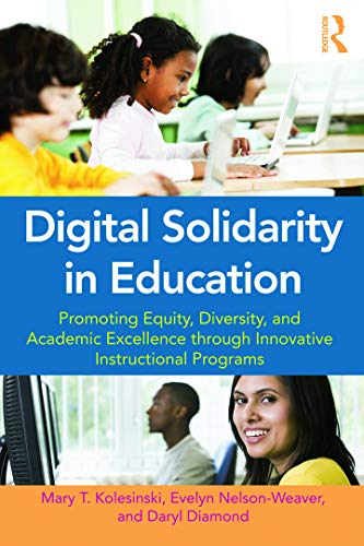 9780415636148: Digital Solidarity in Education: Promoting Equity, Diversity, and Academic Excellence through Innovative Instructional Programs