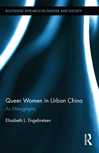 9780415636209: Queer Women in Urban China: An Ethnography