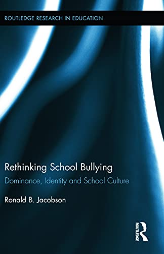 Beispielbild fr Rethinking School Bullying: Dominance, Identity and School Culture (Routledge Research in Education) zum Verkauf von Chiron Media