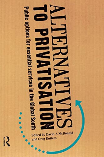 Imagen de archivo de Alternatives to Privatization: Public Options for Essential Services in the Global South a la venta por medimops