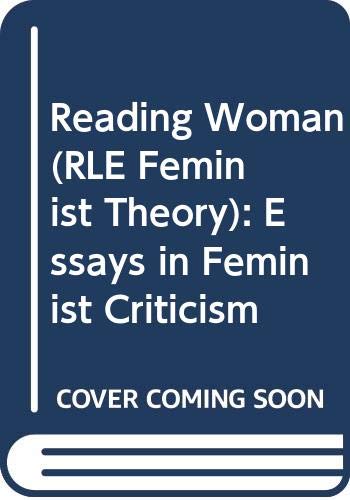 9780415636797: Reading Woman (RLE Feminist Theory): Essays in Feminist Criticism