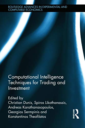 Beispielbild fr Computational Intelligence Techniques for Trading and Investment (Routledge Advances in Experimental and Computable Economics) zum Verkauf von Chiron Media