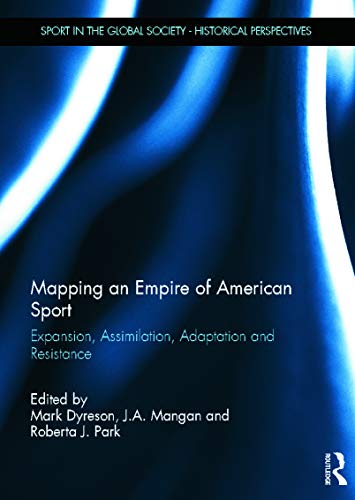 Stock image for Mapping an Empire of American Sport for sale by Blackwell's