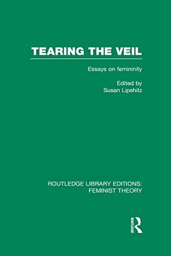 Stock image for Tearing the Veil (RLE Feminist Theory): Essays on Femininity (Routledge Library Editions: Feminist Theory) for sale by Chiron Media