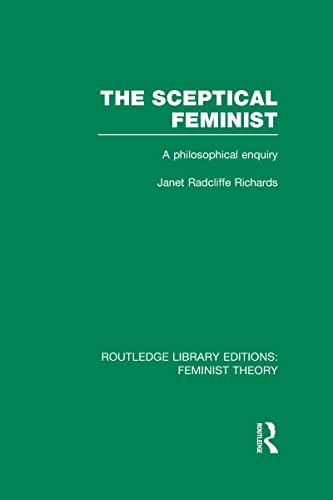 Beispielbild fr The Sceptical Feminist (RLE Feminist Theory): A Philosophical Enquiry (Routledge Library Editions: Feminist Theory) zum Verkauf von Reuseabook