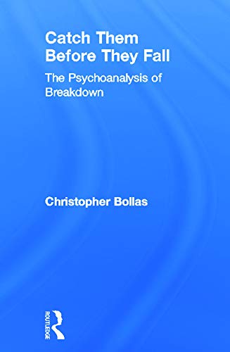 9780415637190: Catch Them Before They Fall: The Psychoanalysis of Breakdown: The Psychoanalysis of Breakdown