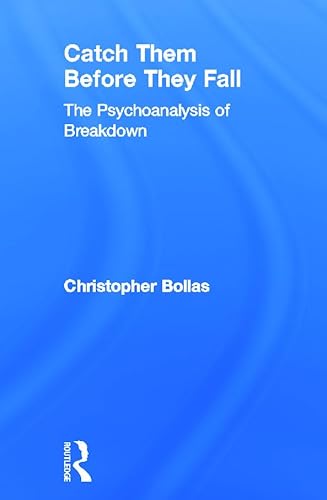 9780415637190: Catch Them Before They Fall: The Psychoanalysis of Breakdown: The Psychoanalysis of Breakdown