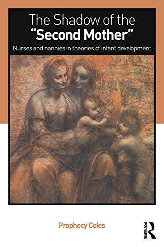 Stock image for The Shadow of the Second Mother: Nurses and nannies in theories of infant development for sale by Books Unplugged