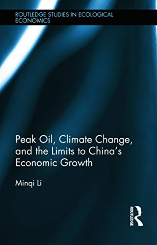 Beispielbild fr Peak Oil, Climate Change, and the Limits to Chinas Economic Growth (Routledge Studies in Ecological Economics) zum Verkauf von Chiron Media