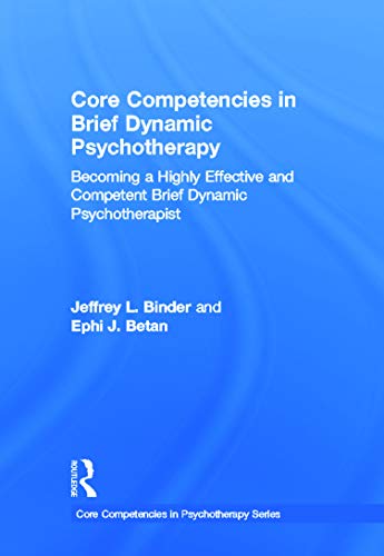 Stock image for Core Competencies in Brief Dynamic Psychotherapy: Becoming a Highly Effective and Competent Brief Dynamic Psychotherapist (Core Competencies in Psychotherapy Series) for sale by Chiron Media