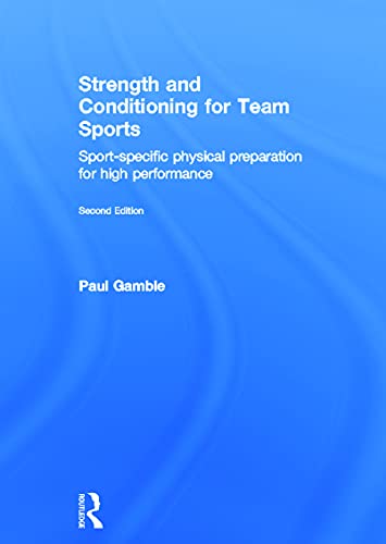 9780415637923: Strength and Conditioning for Team Sports: Sport-Specific Physical Preparation for High Performance, second edition