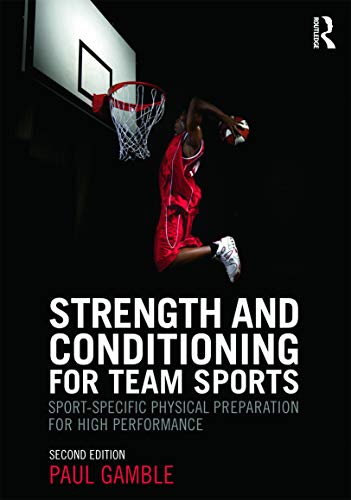 Beispielbild fr Strength and Conditioning for Team Sports : Sport-Specific Physical Preparation for High Performance, second edition zum Verkauf von Blackwell's