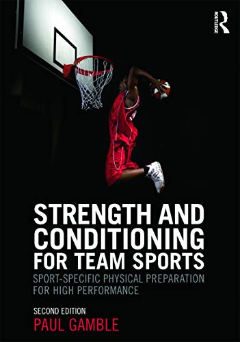 9780415637930: Strength and Conditioning for Team Sports: Sport-Specific Physical Preparation for High Performance, second edition