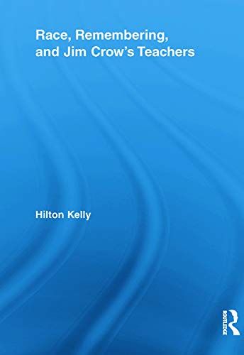 9780415638043: Race, Remembering, and Jim Crow's Teachers (Studies in African American History and Culture)