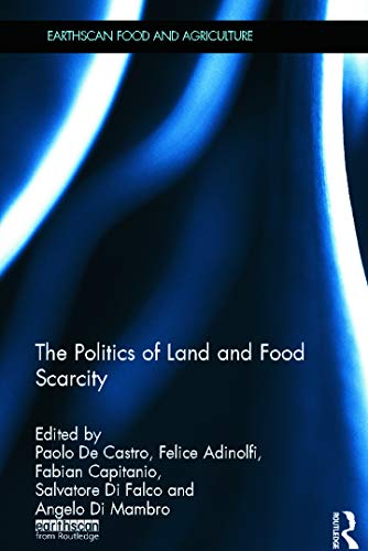 Imagen de archivo de The Politics of Land and Food Scarcity (Earthscan Food and Agriculture) a la venta por Chiron Media