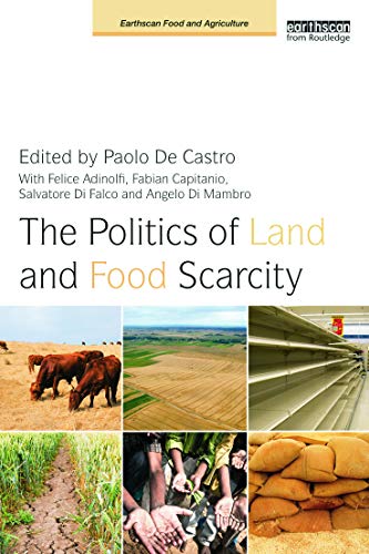 Imagen de archivo de The Politics of Land and Food Scarcity (Earthscan Food and Agriculture) a la venta por Chiron Media