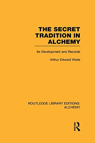 Stock image for 6: The Secret Tradition in Alchemy: Its Development and Records (Routledge Library Editions: Alchemy) for sale by Chiron Media