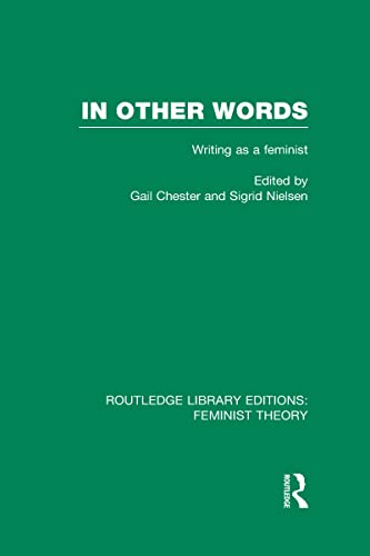 9780415638296: In Other Words (RLE Feminist Theory): Writing as a Feminist (Routledge Library Editions: Feminist Theory)