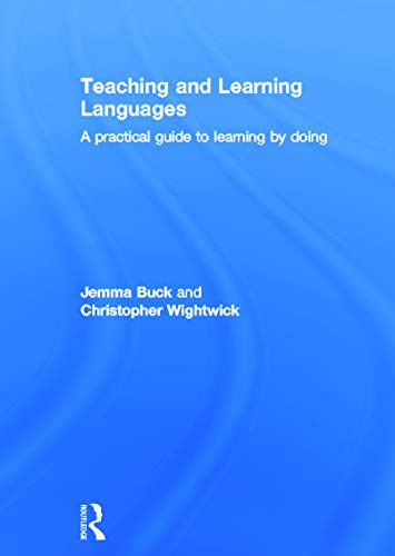 Imagen de archivo de Teaching and Learning Languages: A practical guide to learning by doing a la venta por Chiron Media