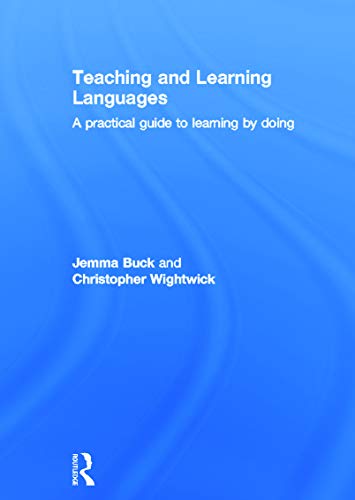 Stock image for Teaching and Learning Languages: A practical guide to learning by doing for sale by Chiron Media