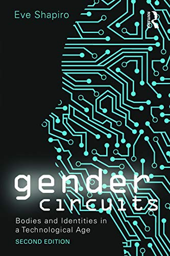 9780415638531: Gender Circuits: Bodies and Identities in a Technological Age (Contemporary Sociological Perspectives) (Sociology Re-Wired)