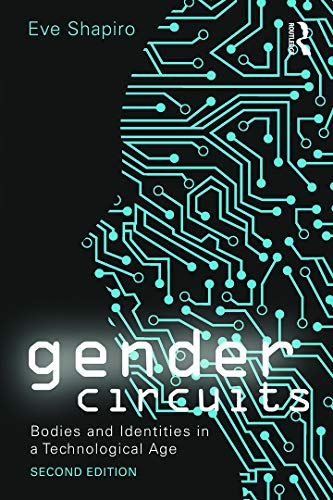 Stock image for Gender Circuits: Bodies and Identities in a Technological Age (Contemporary Sociological Perspectives) (Sociology Re-Wired) for sale by HPB-Diamond
