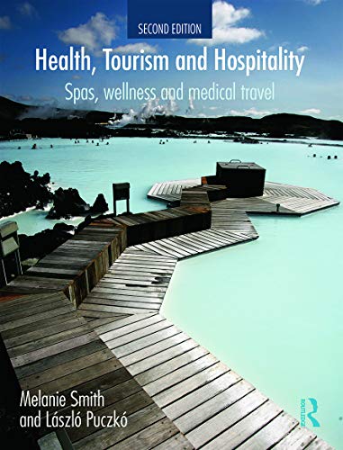 9780415638654: Health, Tourism and Hospitality: Spas, Wellness and Medical Travel