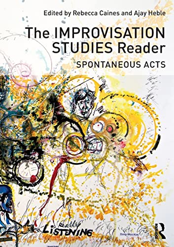 Beispielbild fr The Improvisation Studies Reader: Spontaneous Acts zum Verkauf von Textbooks_Source