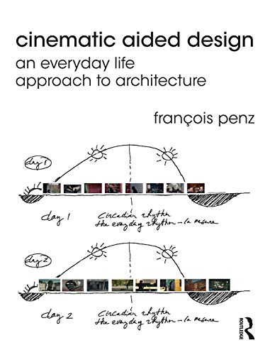 Stock image for Cinematic Aided Design: An Everyday Life Approach to Architecture for sale by Chiron Media