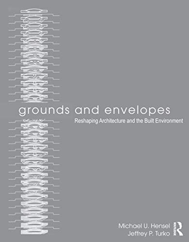 9780415639163: Grounds and Envelopes: Reshaping Architecture and the Built Environment