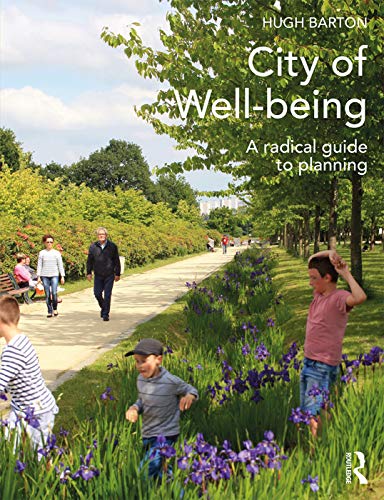 Stock image for City of Well-being: A radical guide to planning for sale by Saint Georges English Bookshop