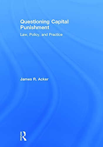 9780415639439: Questioning Capital Punishment: Law, Policy, and Practice