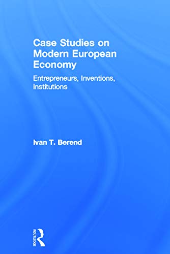 Imagen de archivo de Case Studies on Modern European Economy: Entrepreneurship, Inventions, and Institutions a la venta por Chiron Media