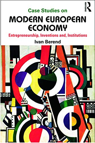 Imagen de archivo de Case Studies on Modern European Economy: Entrepreneurship, Inventions, and Institutions a la venta por Blackwell's