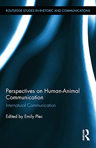 Beispielbild fr Perspectives on Human-Animal Communication: Internatural Communication (Routledge Studies in Rhetoric and Communication) zum Verkauf von Chiron Media