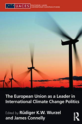 Stock image for The European Union as a Leader in International Climate Change Politics (Routledge/Uaces Contemporary European Studies) for sale by Anybook.com