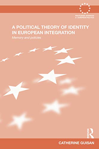 Beispielbild fr A Political Theory Of Identity In European Integration Memory and policies zum Verkauf von Basi6 International