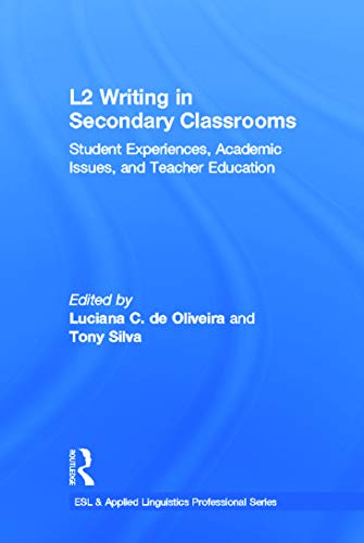 Beispielbild fr L2 Writing in Secondary Classrooms: Student Experiences, Academic Issues, and Teacher Education (ESL & Applied Linguistics Professional Series) zum Verkauf von Chiron Media