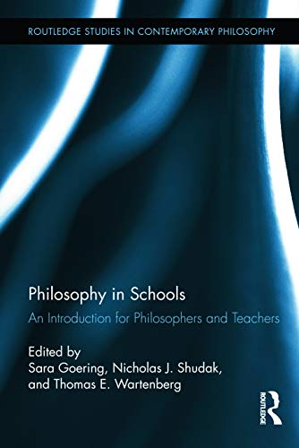 Stock image for Philosophy in Schools: An Introduction for Philosophers and Teachers (Routledge Studies in Contemporary Philosophy) for sale by Chiron Media