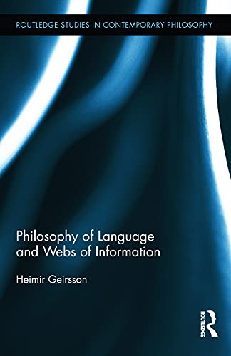 Imagen de archivo de Philosophy of Language and Webs of Information (Routledge Studies in Contemporary Philosophy) a la venta por Chiron Media