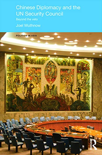 Beispielbild fr Chinese Diplomacy and the UN Security Council: Beyond the Veto (Politics in Asia) zum Verkauf von Chiron Media