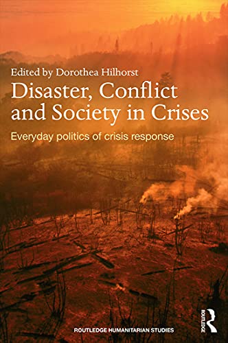 Beispielbild fr Disaster, Conflict and Society in Crises: Everyday Politics of Crisis Response (Routledge Humanitarian Studies) zum Verkauf von HPB-Red