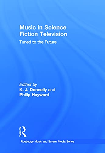 Beispielbild fr Music in Science Fiction Television: Tuned to the Future (Routledge Music and Screen Media) zum Verkauf von Chiron Media
