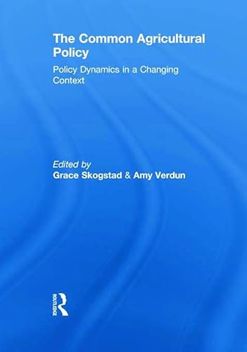 9780415641197: The common agricultural policy: Policy Dynamics in a Changing Context