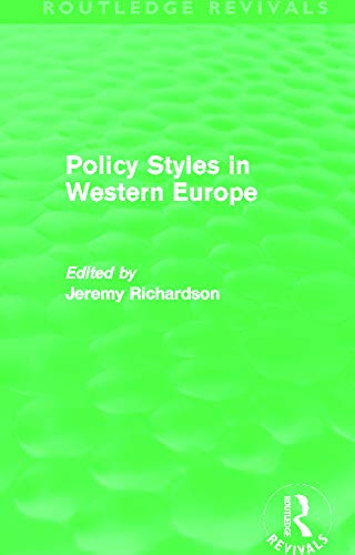 Policy Styles in Western Europe (Routledge Revivals) (9780415641319) by Richardson, Jeremy