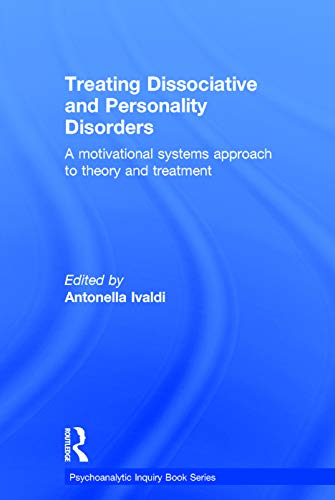 9780415641371: Treating Dissociative and Personality Disorders: A Motivational Systems Approach to Theory and Treatment (Psychoanalytic Inquiry Book Series)