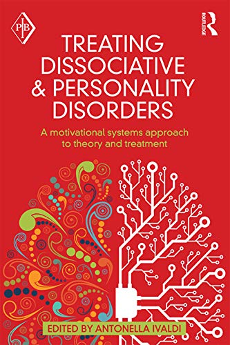 Beispielbild fr Treating Dissociative and Personality Disorders: A Motivational Systems Approach to Theory and Treatment zum Verkauf von Blackwell's