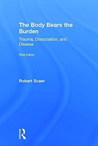 Stock image for The Body Bears the Burden: Trauma, Dissociation, and Disease for sale by Chiron Media