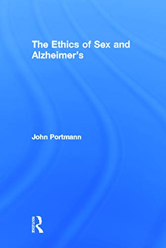 Imagen de archivo de The Ethics of Sex and Alzheimer's a la venta por Chiron Media