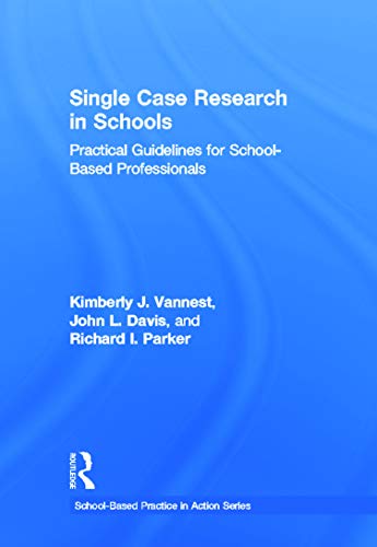 9780415641661: Single Case Research in Schools: Practical Guidelines for School-Based Professionals